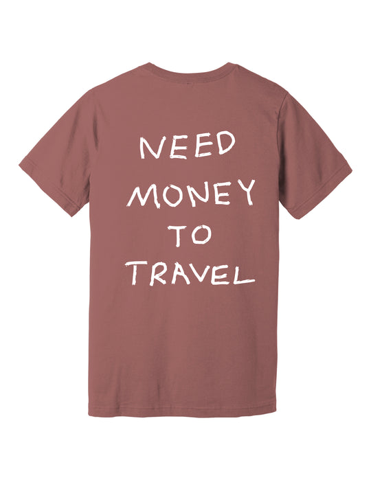 Need Money To Travel Tee - Mauve